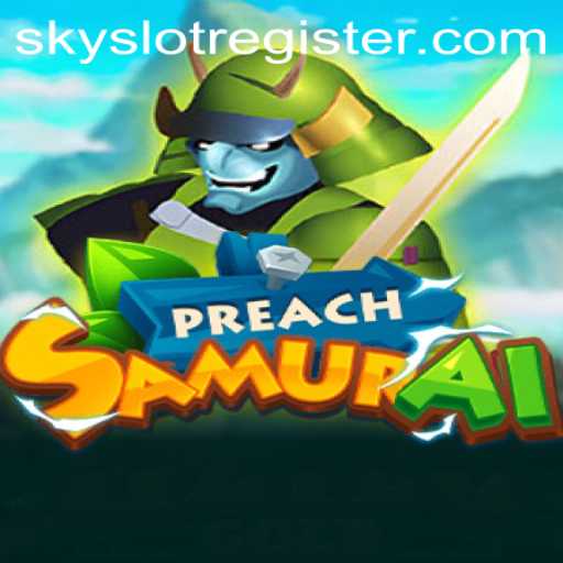 Unveiling PreachSamurai: A Thrilling Journey into the World of SkySLOT